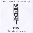 MGMT feat Don't do Tuesday - Kids (Setola dj promo remix)