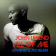 John Legend-All of Me (Joy Rivo & Jto Remix)