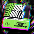 Dom Dolla - Pump The Brakes (LP Giobbi x DJ Giac remix) (2022)