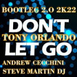 TONY ORLANDO⭐ DONT LET GO⭐ANDREW CECCHINI⭐STEVE MARTIN DJ