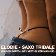 ELODIE - SAXO TRIBALE (Marco Boffo-Lory Veet-Silver Mashup)