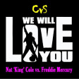We Will L-O-V-E You (CVS 'Frontpage' Mashup) - Queen + Nat 'King' Cole