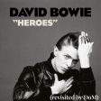 DAVID BOWIE  Heroes (revisited by DoM)