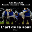Arsenik, Akhenaton & Pit Bacardi Vs. Keith Mansfield -  L'art de la soul