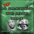 Do Something The Right Thing - (Redhead Kingpin & F.B.I. & Overwerk)