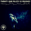 Kill_mR_DJ - HeavyDirtySoulBreath (Twenty One Pilots VS Prodigy)