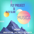 Fly Project & Alexx Slam - Musica (Mashup) ANDREA CECCHINI LUKA J MASTER  STEVE MARTIN