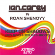Ian Carey vs Roan Shenoyy - Keep on Shadows (Joy Rivo & Jto Mashboot)