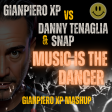 Danny Tenaglia VS Snap-Music Is The Dancer (Gianpiero Xp MashUp)