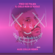 Fred De Palma - Il Cielo Non Ci Vuole (Alex Collia Remix)