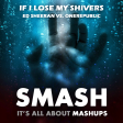 If I Lose My Shivers (Ed Sheeran vs. OneRepublic)