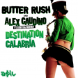 Butter Rush & Alex Gaudino feat. Crystal Waters - Destination Calabria (ASIL Mashup)