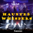 Haunted Whispers (Taylor Swift ft. Evanescence)