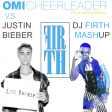 DJFirth: Love Yourself Cheerleder (OMI vs Justin Bieber)