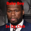 Baby Boy In Da Club (CVS 2018 Mashup) - Beyoncé + Sean Paul + 50 Cent