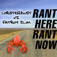 Rant Here, Rant Now (Lobsterdust vs. Fatboy Slim)