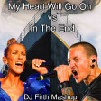 Heart Will Go On In The End (Linkin Park vs Celine Dion) - EDM Version