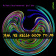 Yeah, Be Hella Good To Me (No Doubt / Beats International / Jade / Usher)