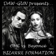 DAW-GUN - Bizarre Formation (Beyonce vs OMC)