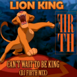 The Lion King - Can't Wait To Be King (DJ Firth Remix)
