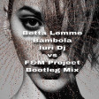 BETTA LEMME - BAMBOLA (Iuri DJ vs F&M Project BOOTLEG)