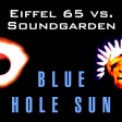 Blue Hole Sun (Eiffel 65 vs. Soundgarden)