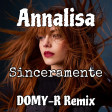 Annalisa - Sinceramente (DOMY-R Remix)