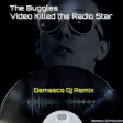 The Buggles – Video Killed the Radio Star (Damasco dj Remix)