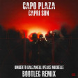 Capo Plaza - Capri Sun (Umberto Balzanelli, Peace, Michelle Bootleg Remix)