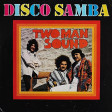 126 - Two Man Sound - Disco Samba (Silver Regroove)