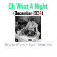 Oh What A Night, December 24 (CVS Mashup) v3 - Bruno Mars + The Four Seasons - NEW UPDATE