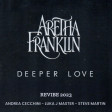 Aretha Franklin - deeper love (revibe 2023 Andrea Cecchini - Luka J Master - Steve Martin)