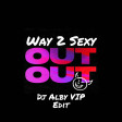 OUT OUT - Joel Corry feat. Charli XCX & Saweetie x Drake (Dj Alby "Way 2 Sexy" VIP Edit)