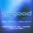 DAVID GUETTA & BEBE REHXA - I'M GOOD (BLUE) (FABIOPDEEJAY & LUKA J MASTER BOOTLEG REMIX)