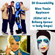 DJ CROSSABILITY - Blue Toxic Applause (Eiffel 65 vs. Britney Spears vs. Lady Gaga)