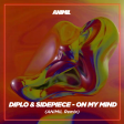 Diplo - On My Mind (ANIMIL deep remix 2021)