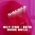 Miley Cyrus - Doctor (Discock Bootleg)