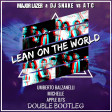 Major Lazer  Dj Snake vs ATC - Lean On The World (Umberto Balzanelli  Michelle  Apple Djs Bootleg)