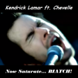 Now Saturate... BIATCH! (Kendrick Lamar ft. Chevelle)