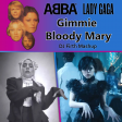 Gimmie Bloody Mary (Lady Gaga vs Abba x Fat Tony, Medun)