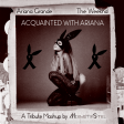 The Weeknd vs. Ariana Grande - Acquainted With Ariana (Tribute mashup by MixmstrStel)