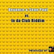 Beyonce Feat. Sean Paul Vs In Da Club Riddim Prod. BY J.A.R