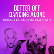 Better Off Dancing Alone (Kim Petras vs. Alice Deejay vs. Robyn)