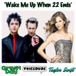 'Wake Me Up When 22 Ends' - Green Day Vs. Taylor Swift  [produced by Voicedude]