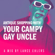 Antique Shopping With Your Campy Gay Uncle (2024)