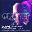 Andyrave vs Daft Punk vs Run DMC - Shake Like Technologic (Santaniello, Parisi _ La Mantia Bootleg)
