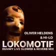 Oliver Heldens & HI-LO - LOKOMOTIF (Dummy Live Slowed & Reverb Mix)