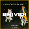 Mahmood & Blanco - Brividi (MiRKOLUiATi Re•Touch)