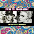 Britney vs Madonna - Live To Tell About Grace (with confessional)