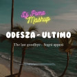 Odesza - Ultimo - The Last Goodbye X Sogni appesi (Dj Poma Mashup Mashup)